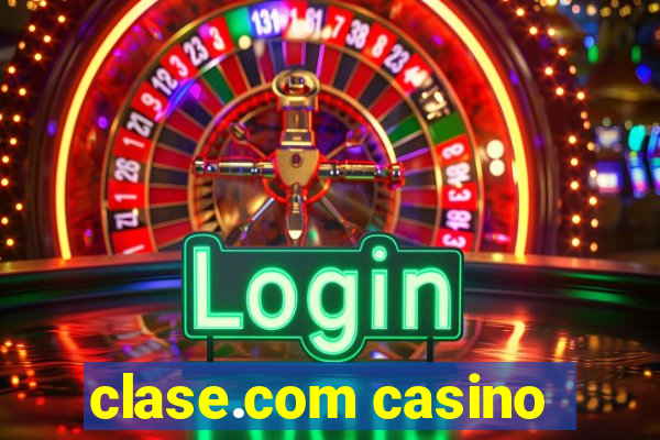 clase.com casino